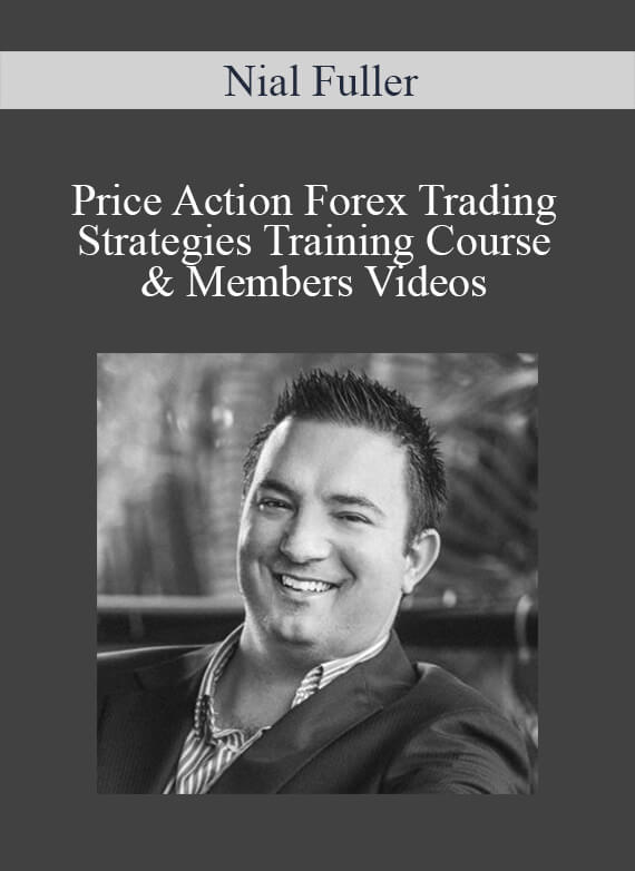 Nial Fuller – Price Action Forex Trading Strategies Training Course & Members Videos