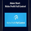 [Download Now] Adam Short - Niche Profit Full Control