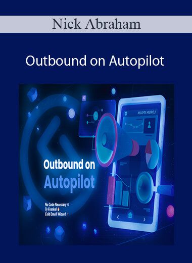 Nick Abraham - Outbound on Autopilot