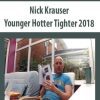 [Download Now] Nick Krauser – Younger Hotter Tighter 2018