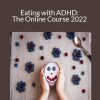 Nicole Demasi - Eating with ADHD: The Online Course 2022