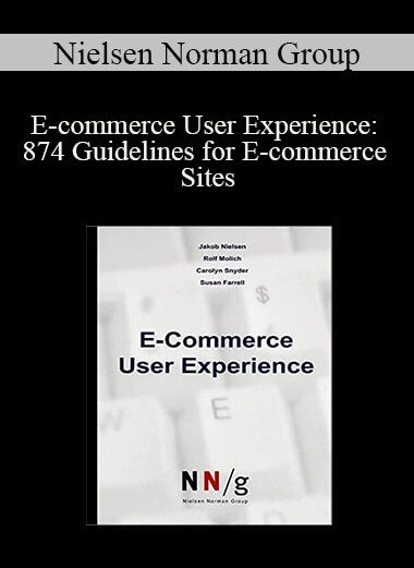 Nielsen Norman Group - E-commerce User Experience: 874 Guidelines for E-commerce Sites