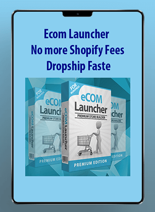 Ecom Launcher - No more Shopify Fees - Dropship Faster