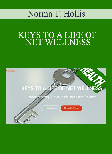 Norma T. Hollis - KEYS TO A LIFE OF NET WELLNESS