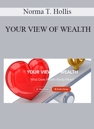 Norma T. Hollis - YOUR VIEW OF WEALTH