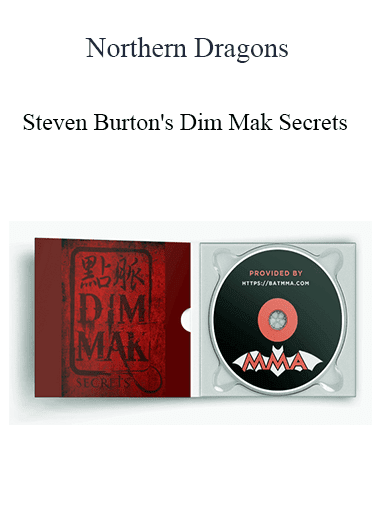 Northern Dragons - Steven Burton's Dim Mak Secrets