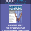 [Download Now] Nursing Negligence: Even If It’s Not Your Fault