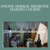 ONLINE HERBAL MEDICINE MAKING COURSE