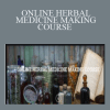 ONLINE HERBAL MEDICINE MAKING COURSE - Chestnutherbs.com