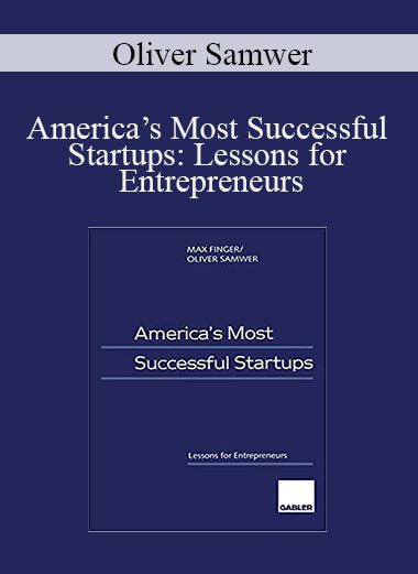 Oliver Samwer - America’s Most Successful Startups: Lessons for Entrepreneurs