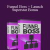 Omar Martin - Funnel Boss + Launch Superstar Bonus