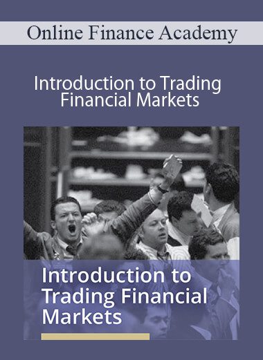 Online Finance Academy - Introduction to Trading Financial Markets