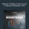 Adam Khoo - Options Trading Course Level 2 Options Ironstriker 2021