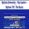 Options University – Ron Ianieri – Options 101. The Basics