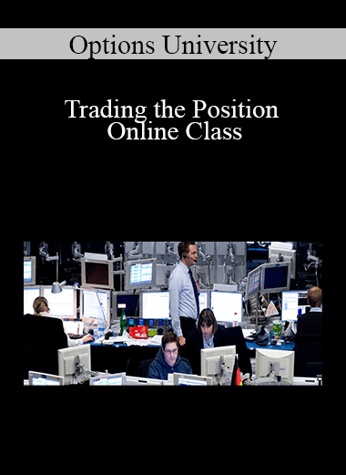 Options University - Trading the Position Online Class