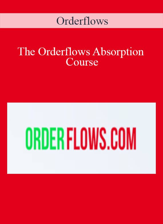 [Download Now] Orderflows – The Orderflows Absorption Course