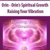 [Download Now] Orin - Orin's Spiritual Growth: Raising Your Vibration (No Transcript)