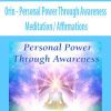 [Download Now] Orin - Personal Power Through Awareness: Meditation / Affirmations (No Transcript)