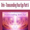 [Download Now] Orin - Transcending Your Ego Part 6