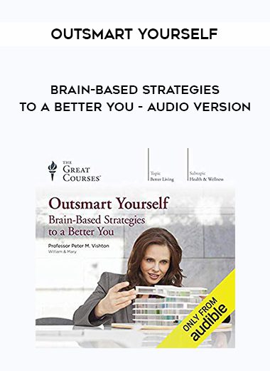 Outsmart Yourself: Brain-Based Strategies to a Better You – Audio Version