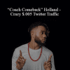 P. James “Coach Comeback” Holland - Crazy $.005 Twitter Traffic