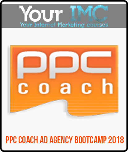 PPC Coach Ad Agency Bootcamp 2018