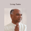 Pandit Rajmani Tigunait - Living Tantra