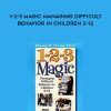 Parentmagic: 1-2-3 Magic Managing Difficult Behavior in Children 2-12