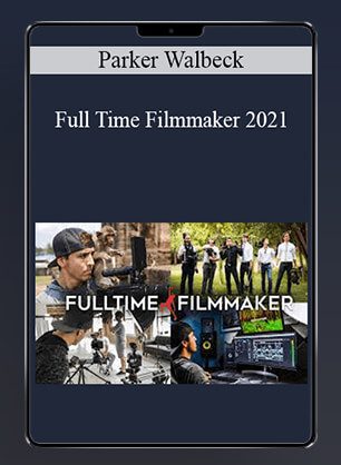 Parker Walbeck - Full Time Filmmaker 2021