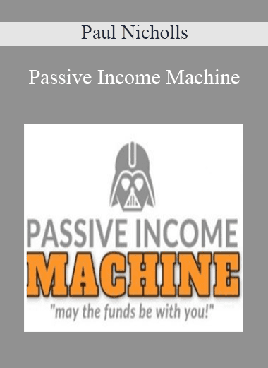 Passive Income Machine - Paul Nicholls