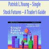 Patrick L.Young – Single Stock Futures – A Trader’s Guide