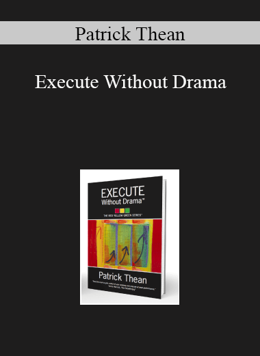 Patrick Thean - Execute Without Drama