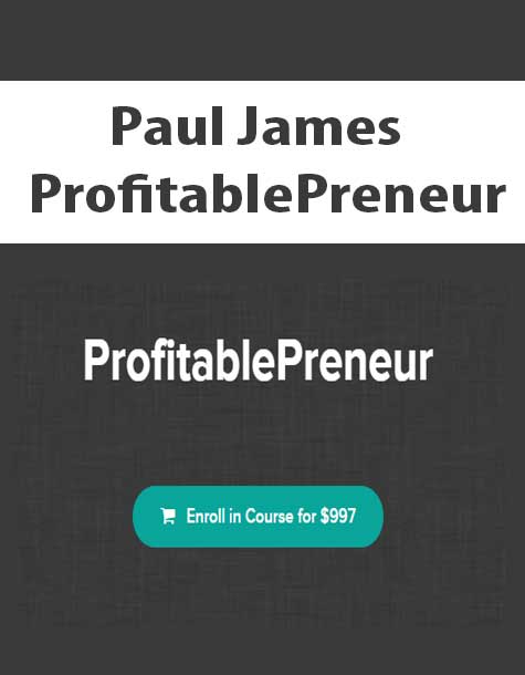 [Download Now] Paul James - ProfitablePreneur