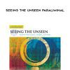 Paul Scheele – Seeing The Unseen Paraliminal