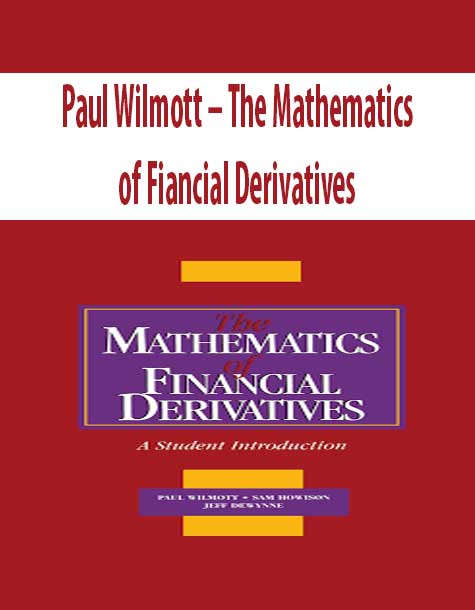 Paul Wilmott – The Mathematics of Fiancial Derivatives