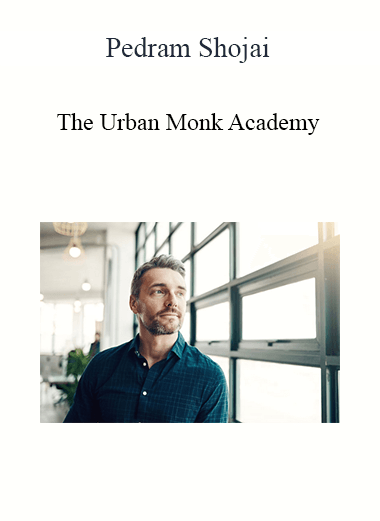 Pedram Shojai - The Urban Monk Academy