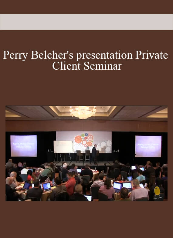 [Download Now] Perry Belcher's presentation Private Client Seminar