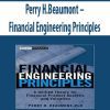 Perry H.Beaumont – Financial Engineering Principles