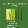 Perry J. Kaufman - A Short Course in Technical Trading