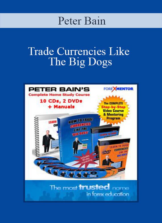 Peter Bain – Trade Currencies Like The Big Dogs