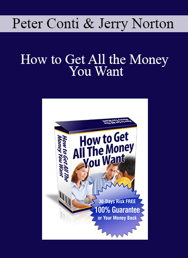 Peter Conti & Jerry Norton - How to Get All the Money You Want