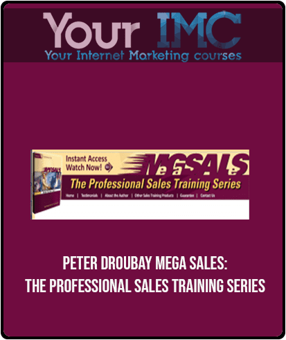 [Download Now] Peter Droubay - Mega Sales: The Professional Sales Training Series