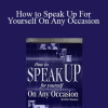 Peter Thomson - How to Speak Up For Yourself On Any Occasion