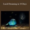 [Download Now] Peter Torok – Lucid Dreaming in 10 Days