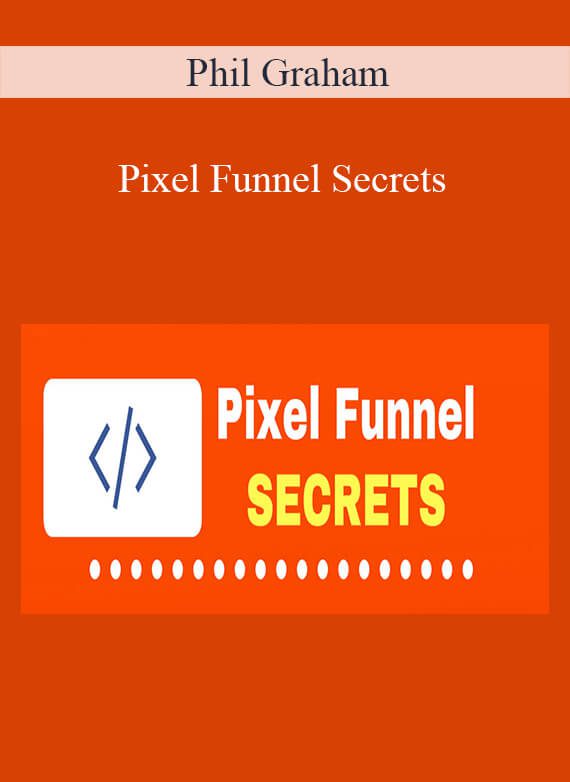 Phil Graham – Pixel Funnel Secrets