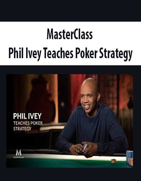 [Download Now] Phil Ivey Teaches Poker Strategy – MasterClass