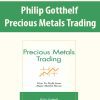 Philip Gotthelf – Precious Metals Trading