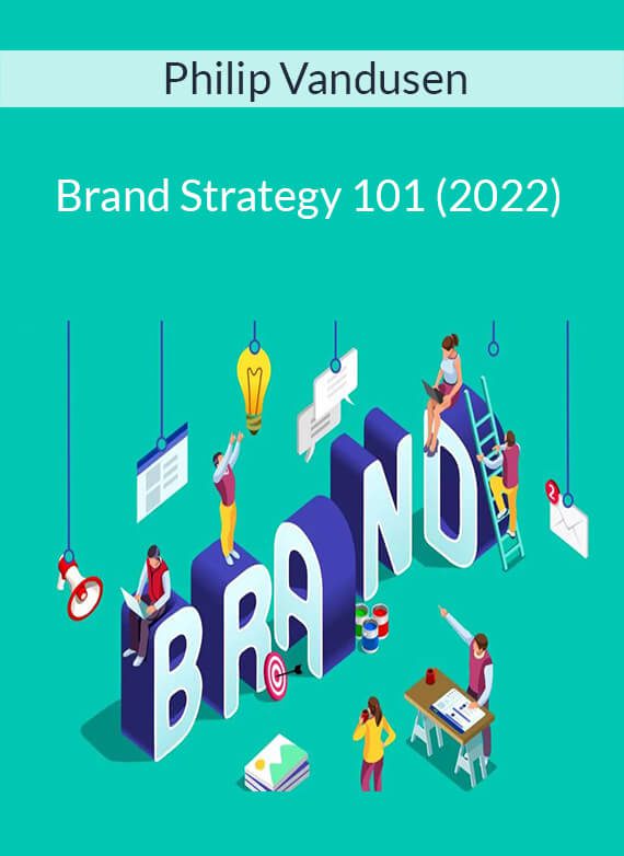 Philip Vandusen - Brand Strategy 101 (2022)