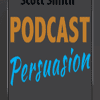 Scott Smith - Podcast Persuasion