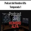 [Download Now] Podcast del Hombre Alfa Temporada 1